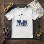 Follow Jesus Even When The Trail Disappears T-Shirt